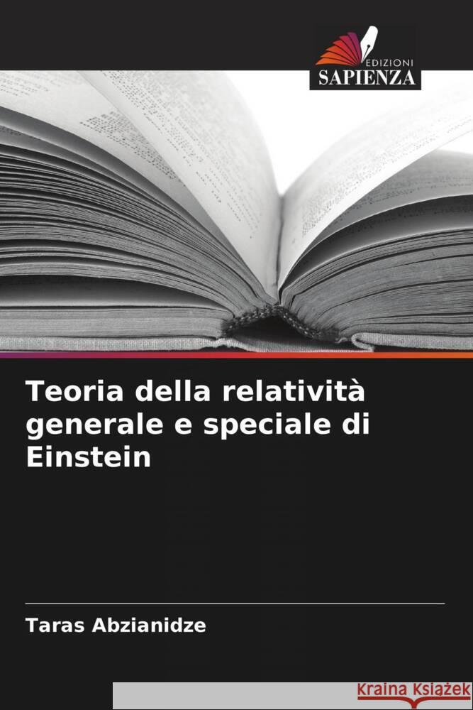 Teoria della relativit? generale e speciale di Einstein Taras Abzianidze 9786207388301 Edizioni Sapienza