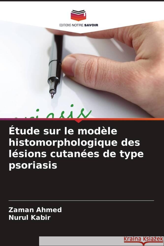 ?tude sur le mod?le histomorphologique des l?sions cutan?es de type psoriasis Zaman Ahmed Nurul Kabir 9786207388769