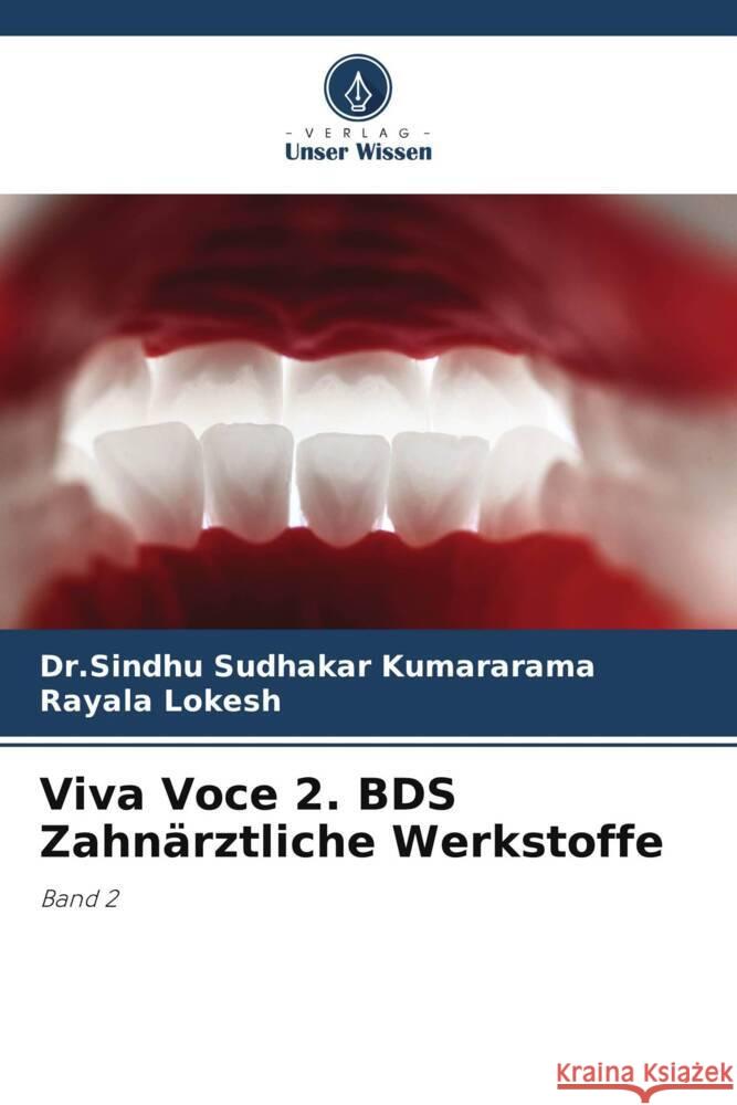 Viva Voce 2. BDS Zahn?rztliche Werkstoffe Dr Sindhu Sudhakar Kumararama Rayala Lokesh 9786207390939