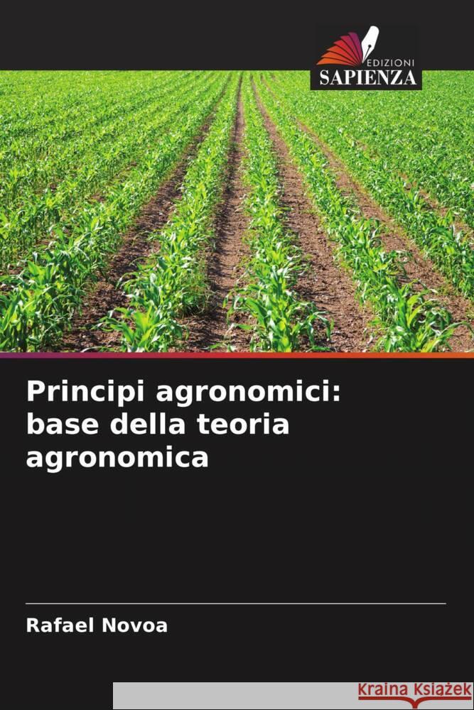 Principi agronomici: base della teoria agronomica Rafael Novoa 9786207391936