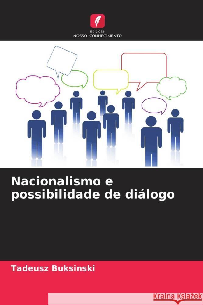 Nacionalismo e possibilidade de di?logo Tadeusz Buksinski 9786207392056 Edicoes Nosso Conhecimento