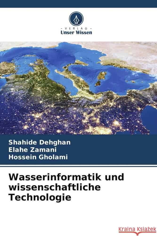 Wasserinformatik und wissenschaftliche Technologie Shahide Dehghan Elahe Zamani Hossein Gholami 9786207393107