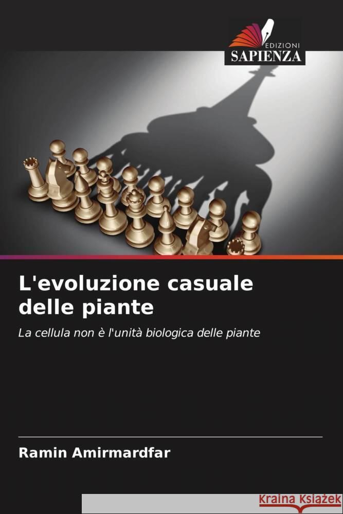 L'evoluzione casuale delle piante Ramin Amirmardfar 9786207393916 Edizioni Sapienza