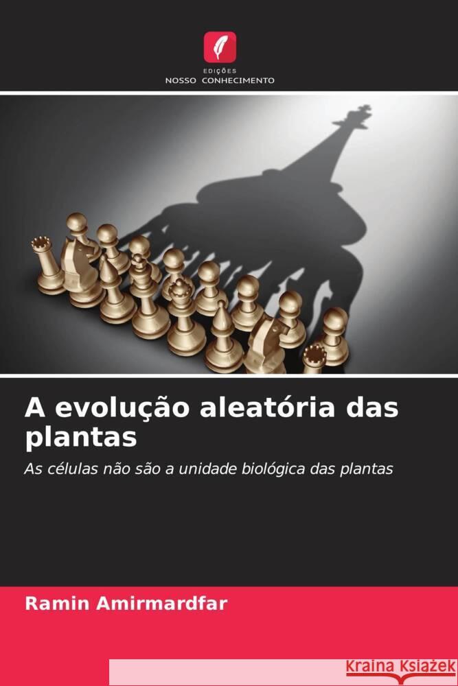 A evolu??o aleat?ria das plantas Ramin Amirmardfar 9786207393923 Edicoes Nosso Conhecimento