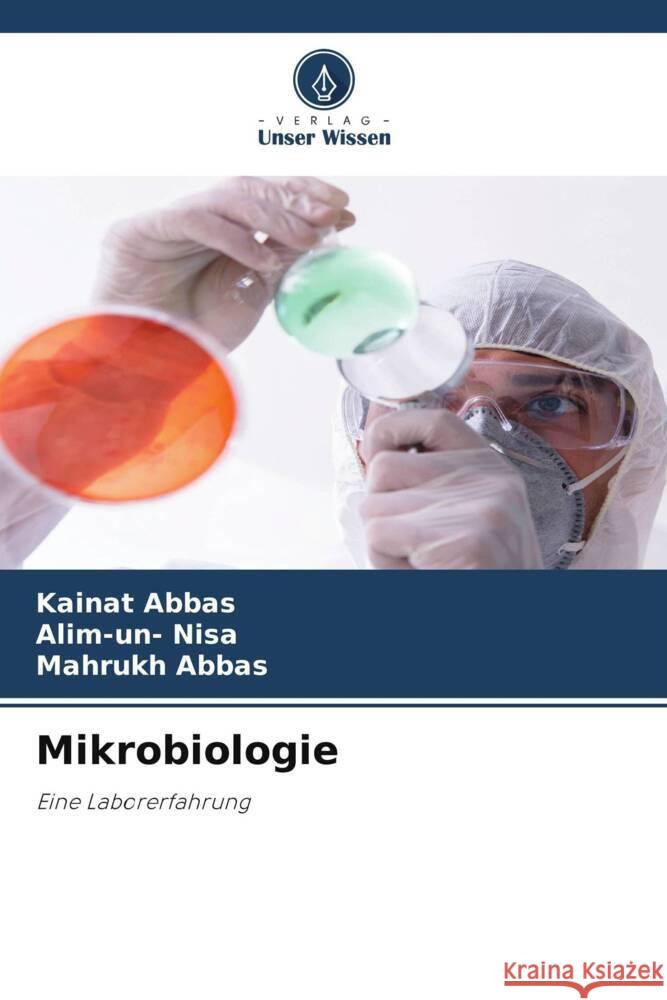 Mikrobiologie Kainat Abbas Alim-Un- Nisa Mahrukh Abbas 9786207394661