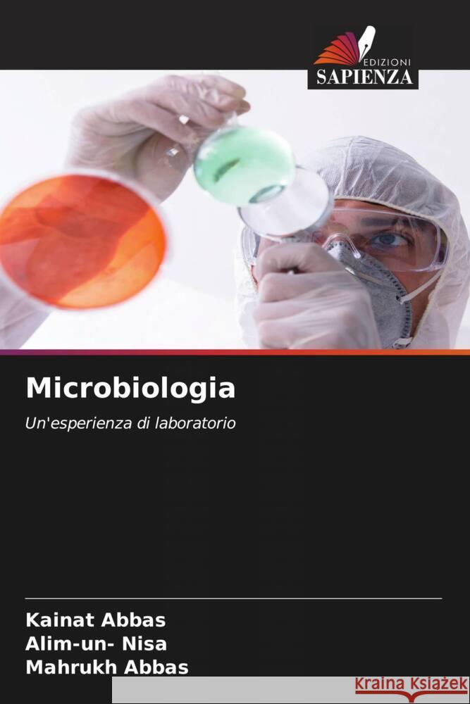 Microbiologia Kainat Abbas Alim-Un- Nisa Mahrukh Abbas 9786207394814 Edizioni Sapienza