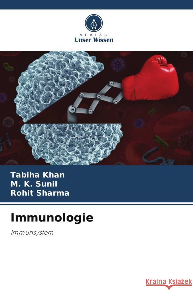 Immunologie Tabiha Khan M. K. Sunil Rohit Sharma 9786207395149 Verlag Unser Wissen