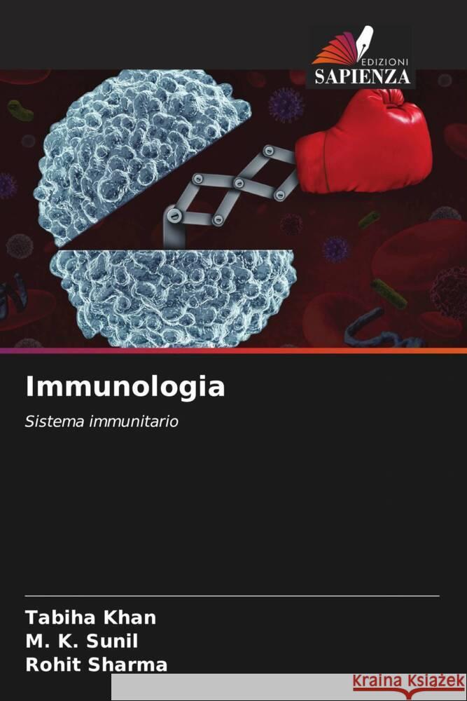 Immunologia Tabiha Khan M. K. Sunil Rohit Sharma 9786207395170 Edizioni Sapienza