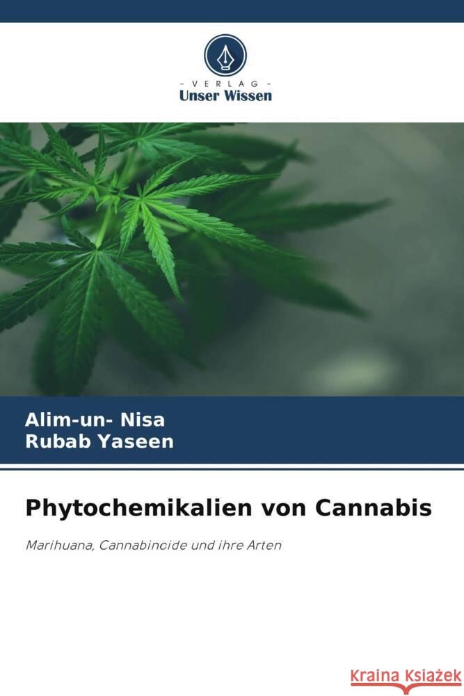 Phytochemikalien von Cannabis Alim-Un- Nisa Rubab Yaseen 9786207395989 Verlag Unser Wissen