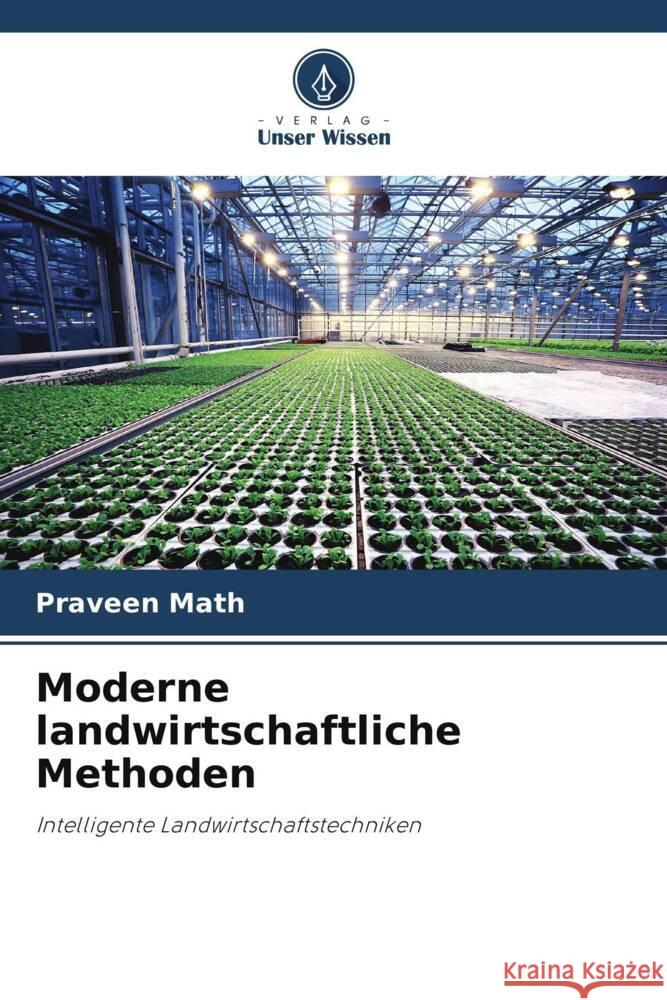 Moderne landwirtschaftliche Methoden Praveen Math 9786207396412 Verlag Unser Wissen