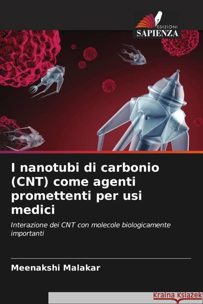 I nanotubi di carbonio (CNT) come agenti promettenti per usi medici Meenakshi Malakar 9786207396610