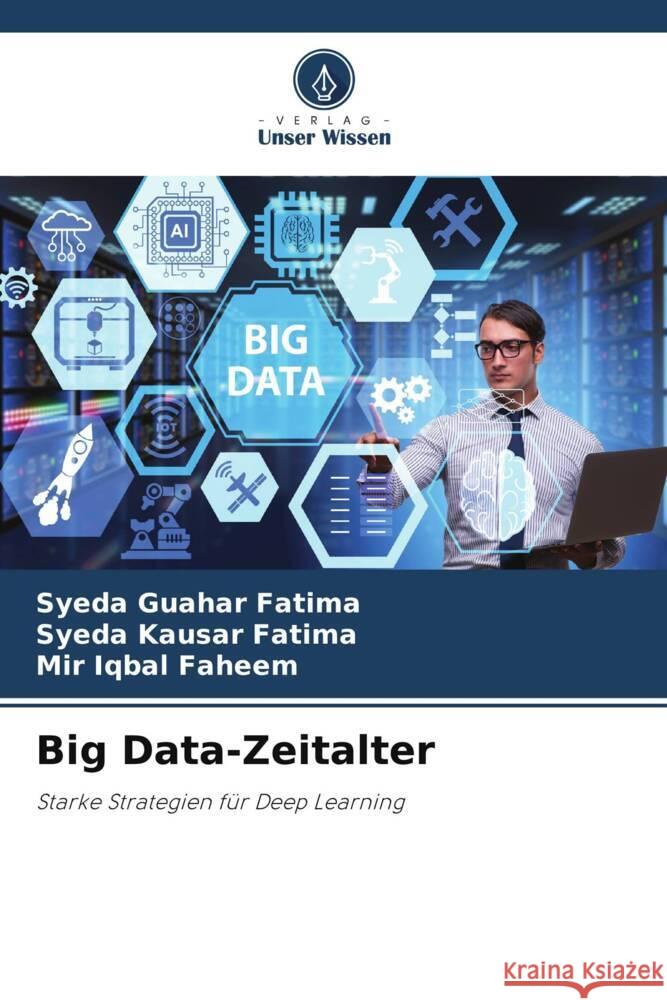 Big Data-Zeitalter Syeda Guahar Fatima Syeda Kausar Fatima Mir Iqbal Faheem 9786207396887