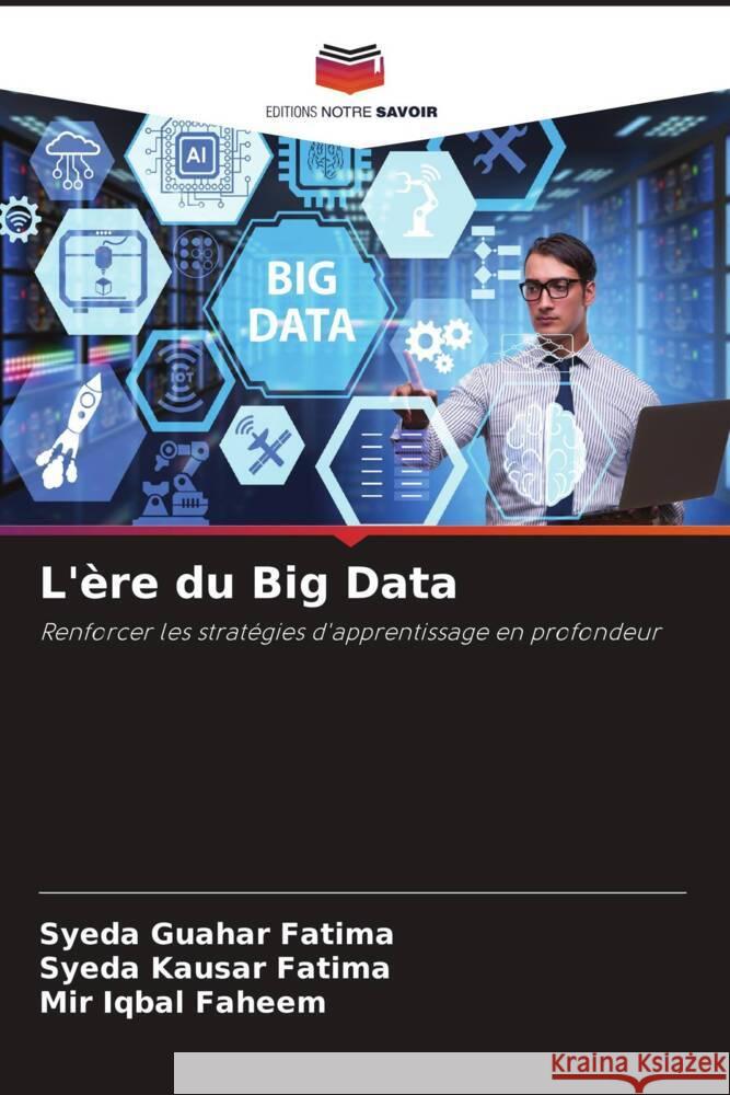 L'?re du Big Data Syeda Guahar Fatima Syeda Kausar Fatima Mir Iqbal Faheem 9786207396900