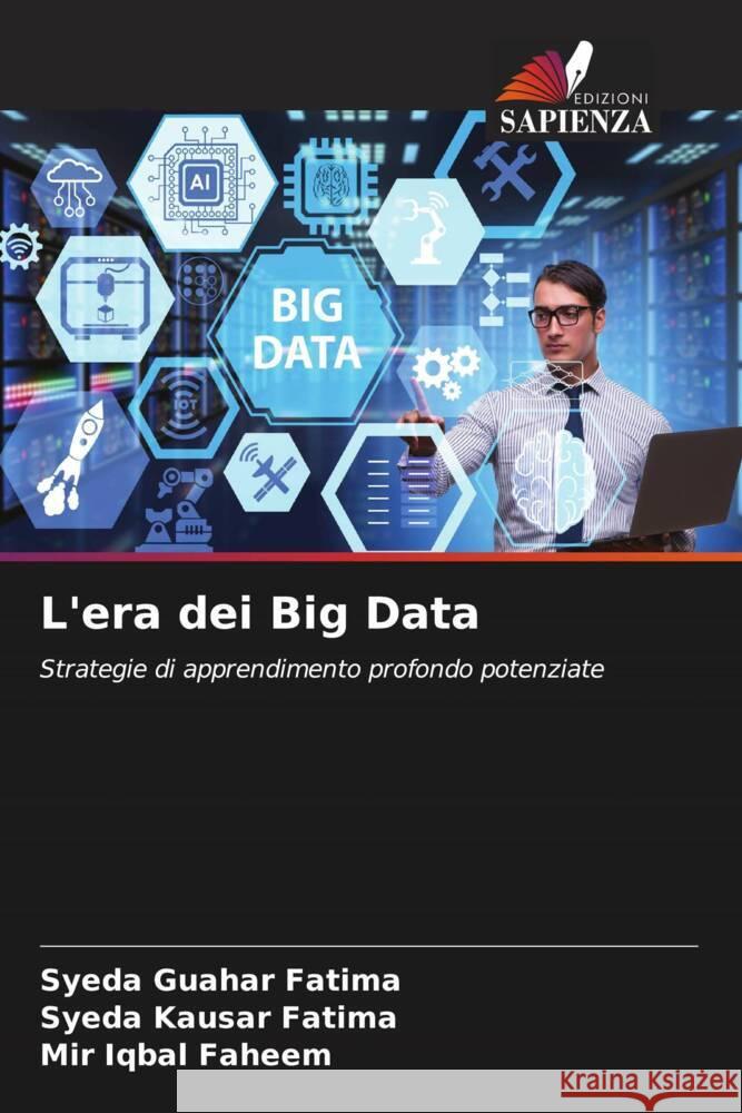 L'era dei Big Data Syeda Guahar Fatima Syeda Kausar Fatima Mir Iqbal Faheem 9786207396917