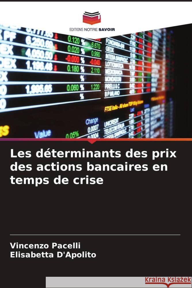 Les d?terminants des prix des actions bancaires en temps de crise Vincenzo Pacelli Elisabetta D'Apolito 9786207398188 Editions Notre Savoir