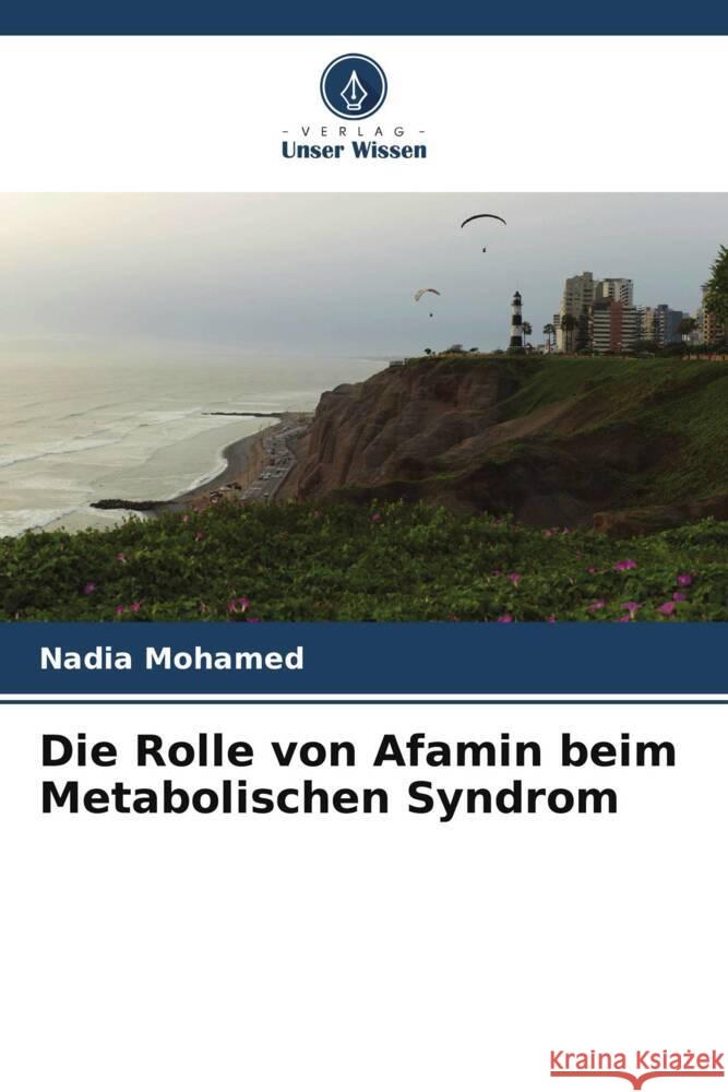 Die Rolle von Afamin beim Metabolischen Syndrom Nadia Mohamed 9786207398263