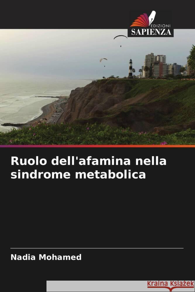 Ruolo dell'afamina nella sindrome metabolica Nadia Mohamed 9786207398294