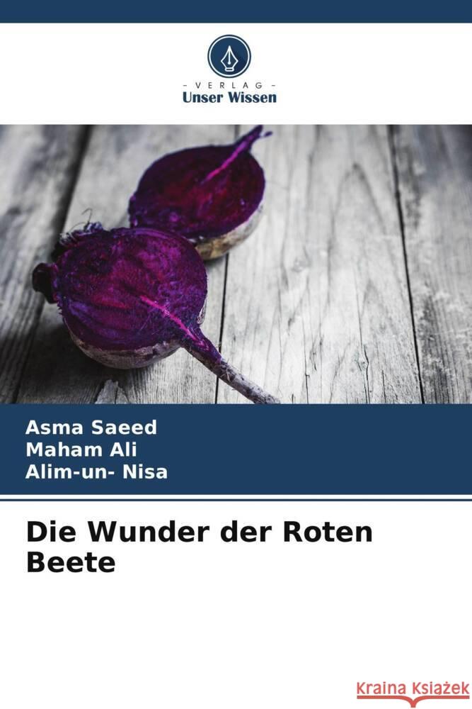 Die Wunder der Roten Beete Asma Saeed Maham Ali Alim-Un- Nisa 9786207398508