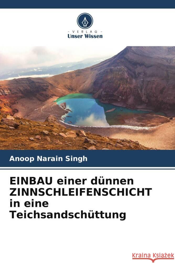 EINBAU einer d?nnen ZINNSCHLEIFENSCHICHT in eine Teichsandsch?ttung Anoop Narain Singh 9786207398522