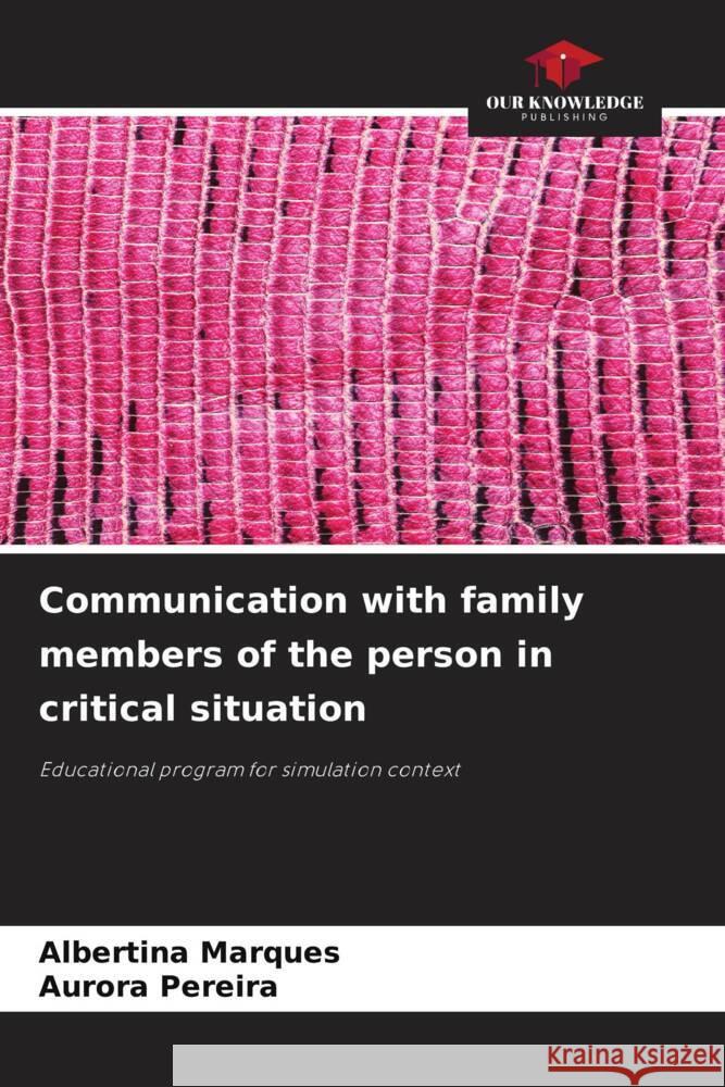 Communication with family members of the person in critical situation Albertina Marques Aurora Pereira 9786207400720