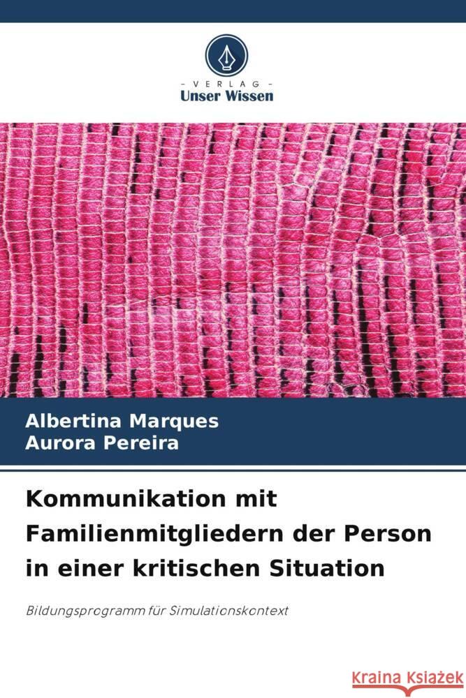 Kommunikation mit Familienmitgliedern der Person in einer kritischen Situation Albertina Marques Aurora Pereira 9786207400737