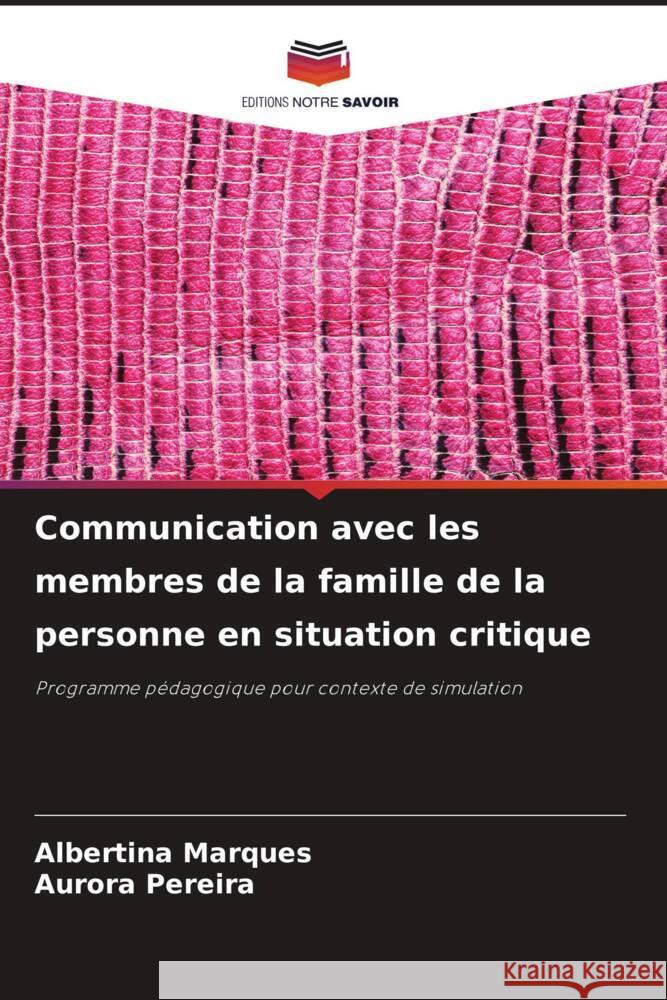 Communication avec les membres de la famille de la personne en situation critique Albertina Marques Aurora Pereira 9786207400751