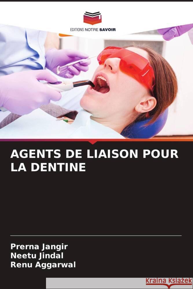 Agents de Liaison Pour La Dentine Prerna Jangir Neetu Jindal Renu Aggarwal 9786207400928