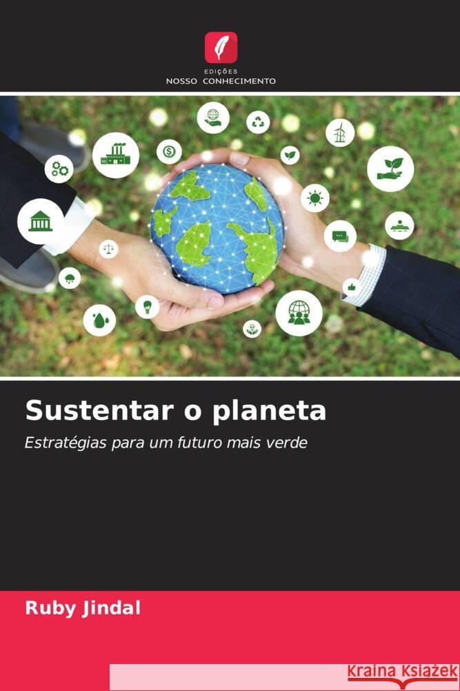 Sustentar o planeta Ruby Jindal 9786207401185