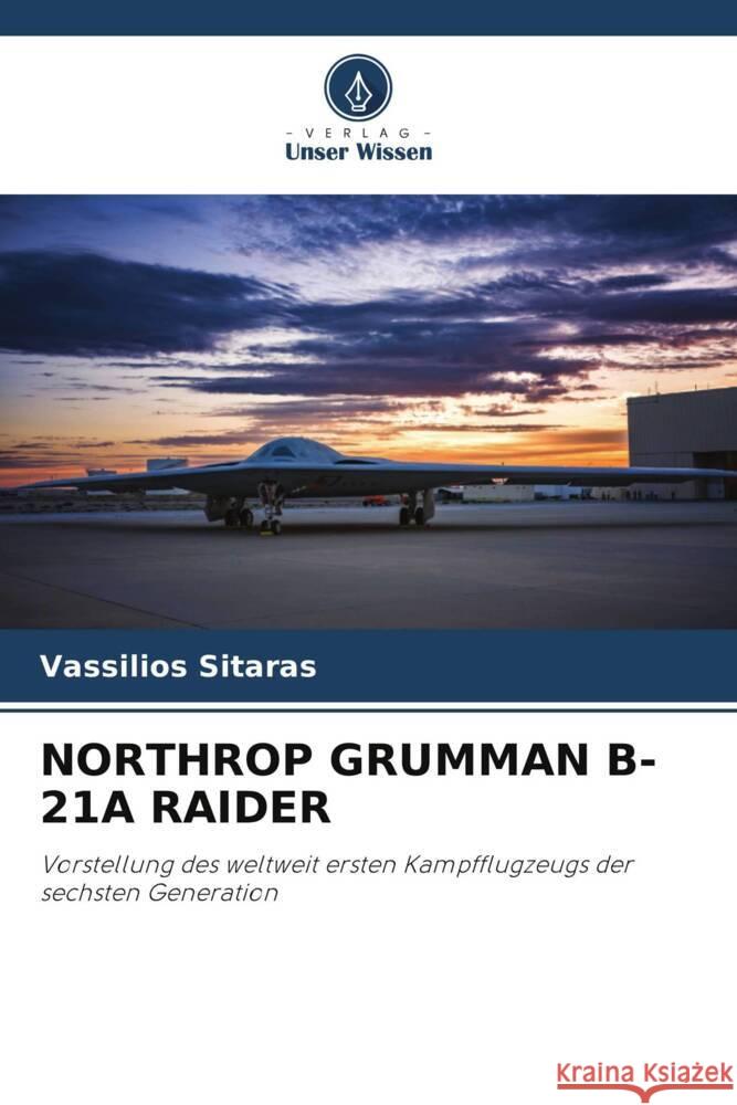 Northrop Grumman B-21a Raider Vassilios Sitaras 9786207401567 Verlag Unser Wissen