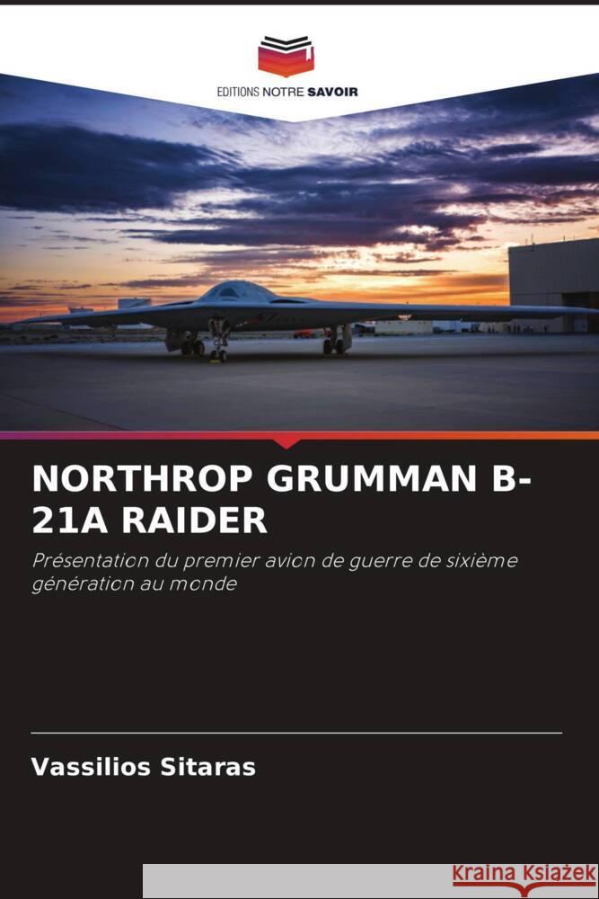 Northrop Grumman B-21a Raider Vassilios Sitaras 9786207401581 Editions Notre Savoir