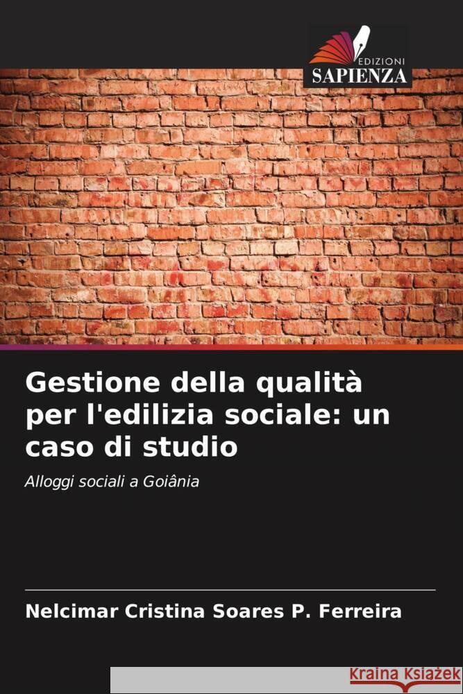 Gestione della qualit? per l'edilizia sociale: un caso di studio Nelcimar Cristina Soares P. Ferreira 9786207401703