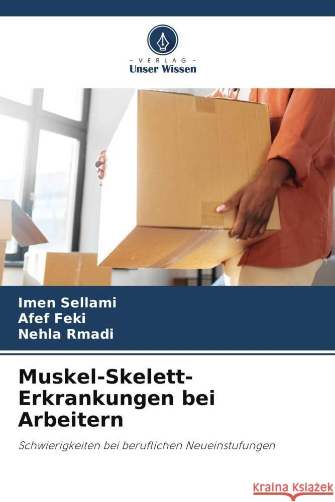 Muskel-Skelett-Erkrankungen bei Arbeitern Imen Sellami Afef Feki Nehla Rmadi 9786207402335