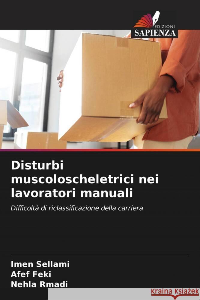 Disturbi muscoloscheletrici nei lavoratori manuali Imen Sellami Afef Feki Nehla Rmadi 9786207402373