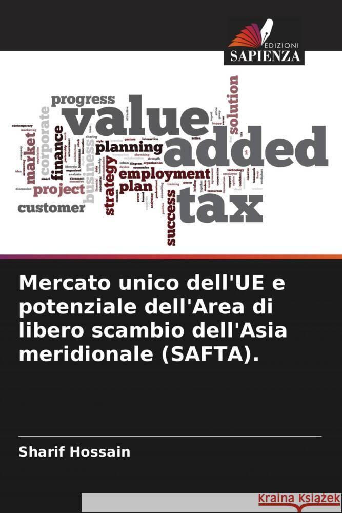 Mercato unico dell'UE e potenziale dell'Area di libero scambio dell'Asia meridionale (SAFTA). Sharif Hossain 9786207403394