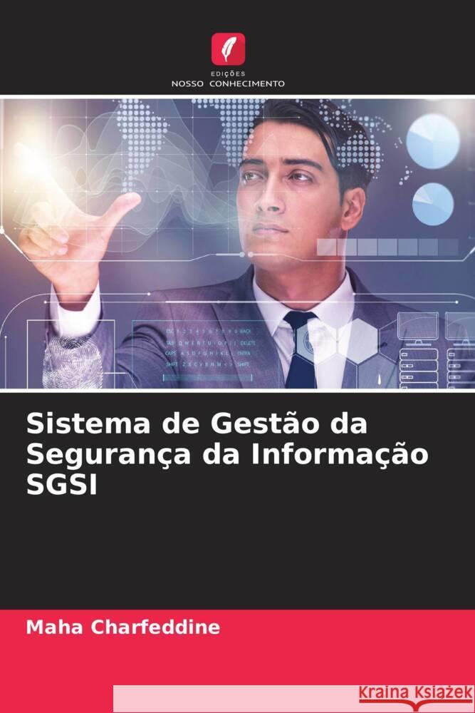 Sistema de Gest?o da Seguran?a da Informa??o SGSI Maha Charfeddine 9786207404155