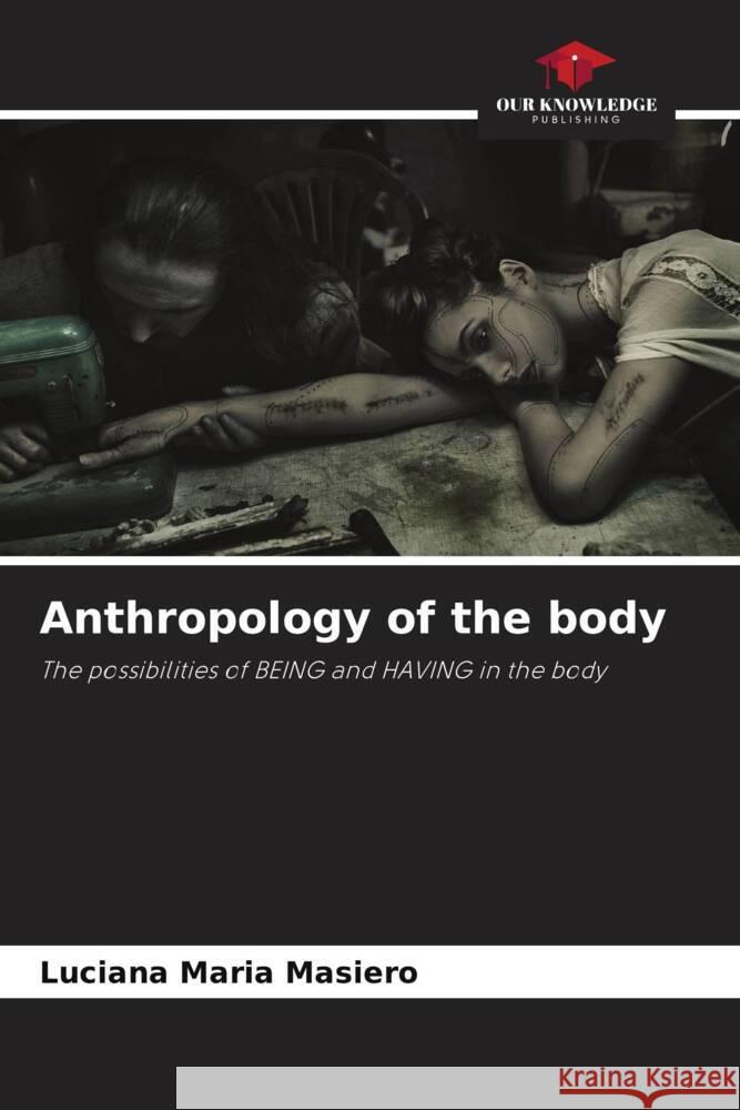 Anthropology of the body Luciana Maria Masiero 9786207404377