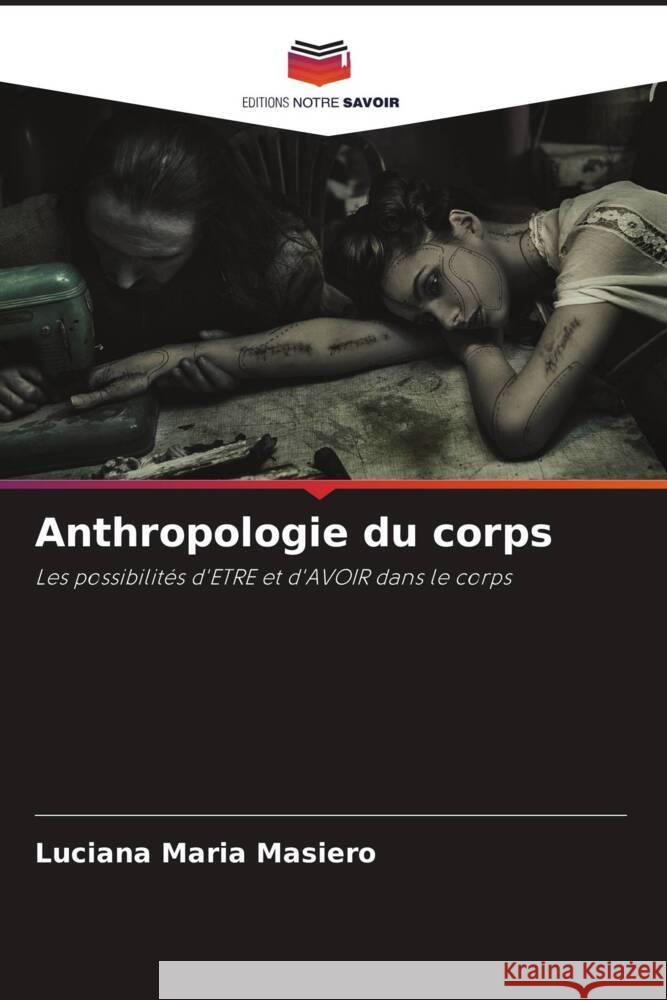 Anthropologie du corps Luciana Maria Masiero 9786207404407