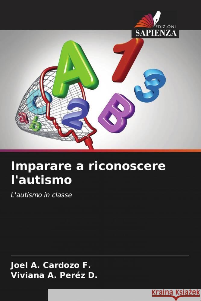 Imparare a riconoscere l'autismo Joel A. Cardoz Viviana A. Per? 9786207404766 Edizioni Sapienza