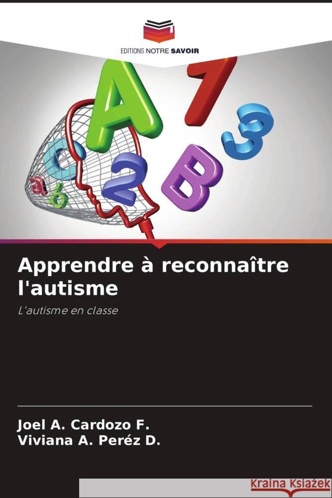 Apprendre ? reconna?tre l'autisme Joel A. Cardoz Viviana A. Per? 9786207404780 Editions Notre Savoir