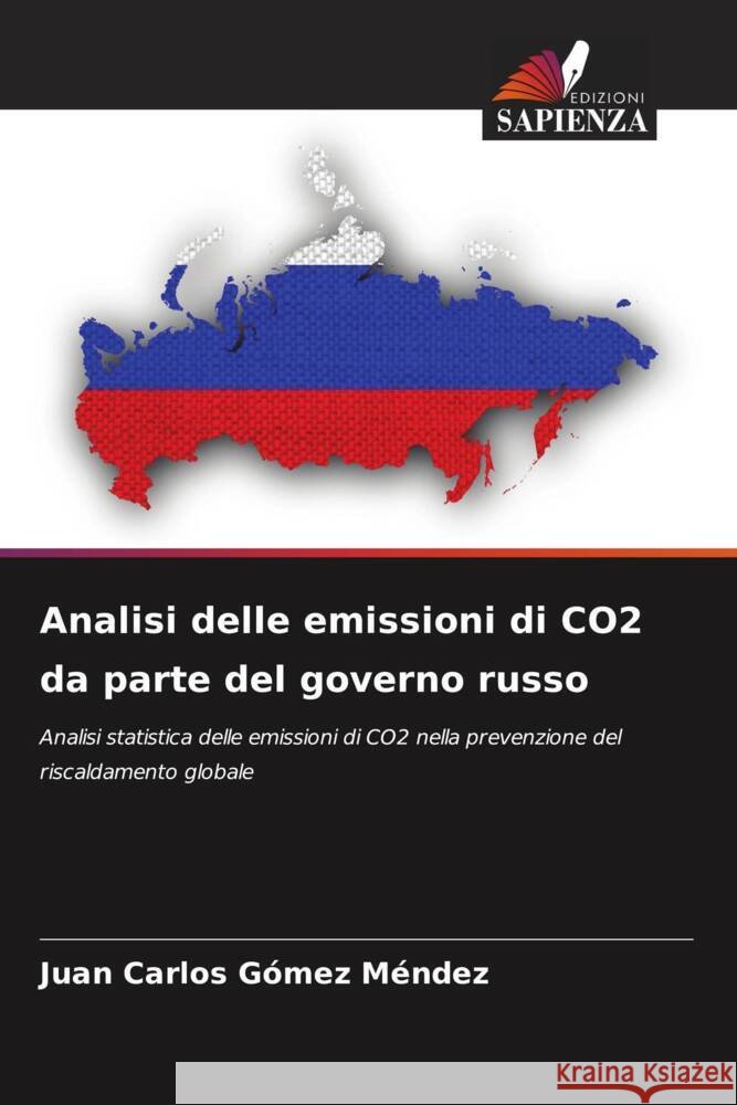 Analisi delle emissioni di CO2 da parte del governo russo Juan Carlos G?me 9786207404827 Edizioni Sapienza