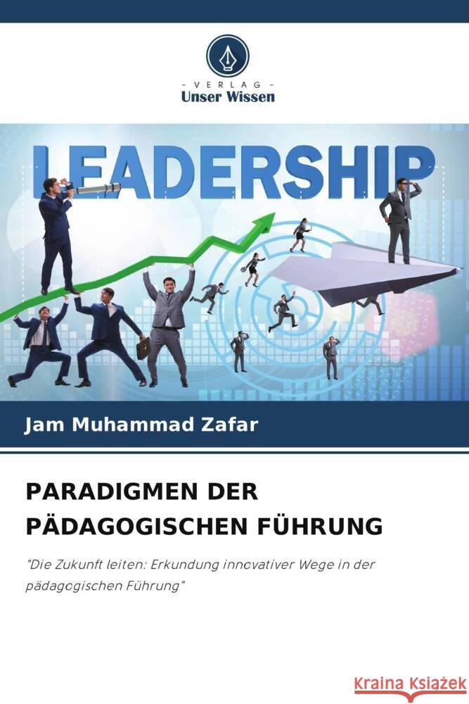 Paradigmen Der P?dagogischen F?hrung Jam Muhammad Zafar 9786207404964