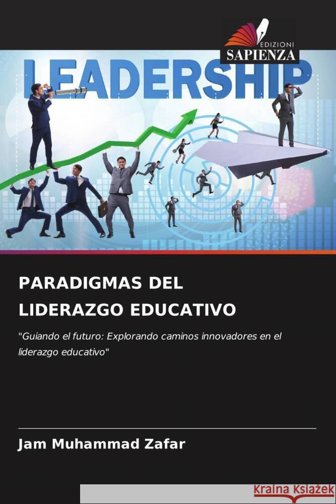 Paradigmas del Liderazgo Educativo Jam Muhammad Zafar 9786207404988