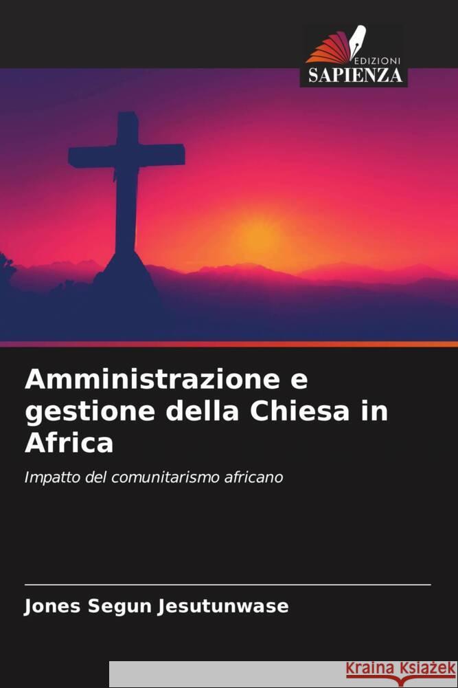 Amministrazione e gestione della Chiesa in Africa Jones Segun Jesutunwase 9786207405039 Edizioni Sapienza