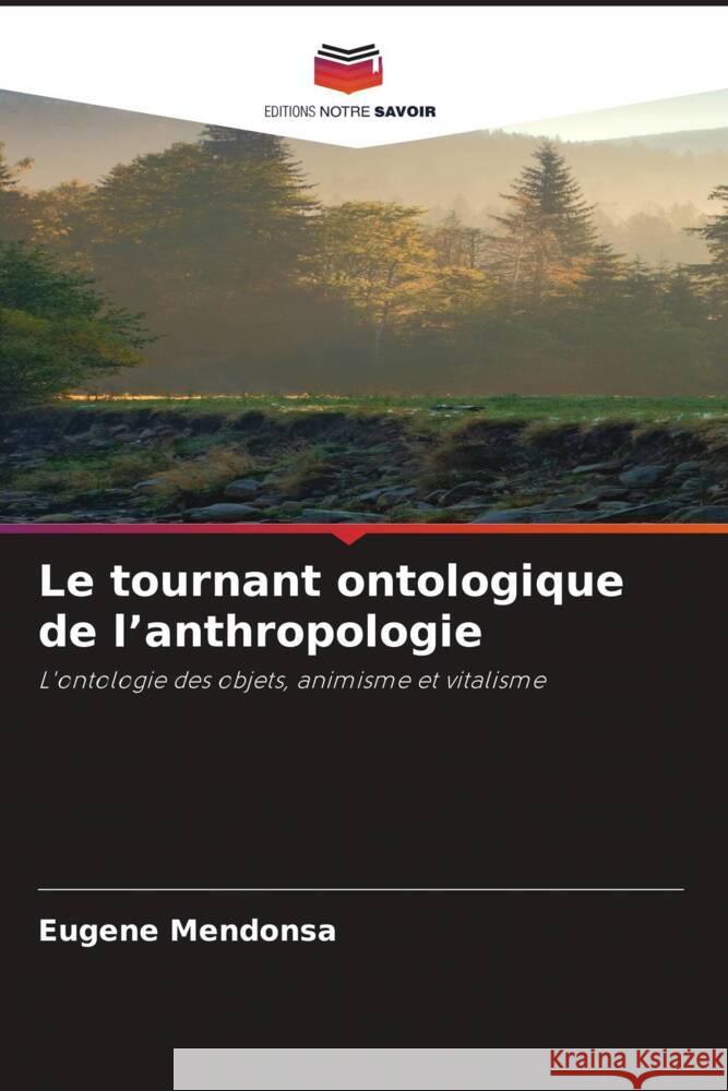 Le tournant ontologique de l'anthropologie Eugene Mendonsa 9786207405084