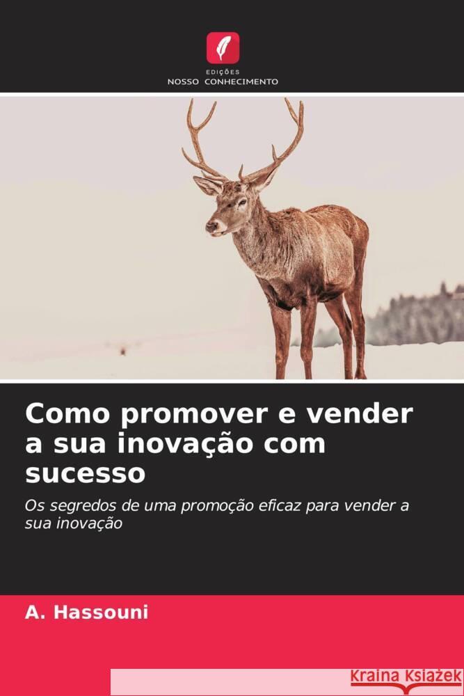 Como promover e vender a sua inova??o com sucesso A. Hassouni 9786207405152 Edicoes Nosso Conhecimento