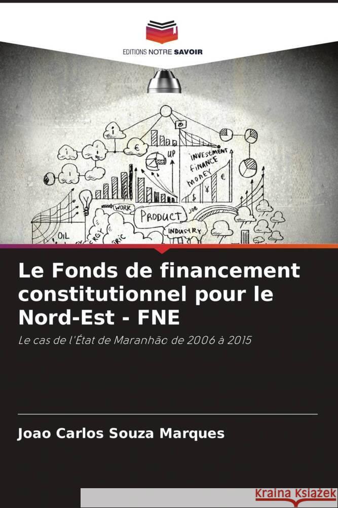 Le Fonds de financement constitutionnel pour le Nord-Est - FNE Joao Carlos Souza Marques 9786207405985