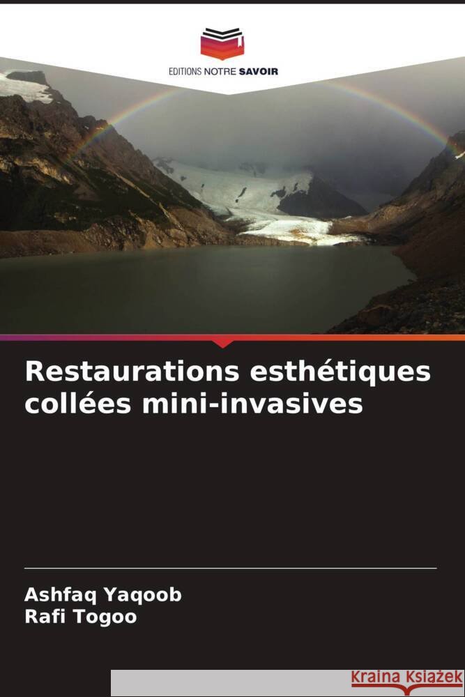 Restaurations esth?tiques coll?es mini-invasives Ashfaq Yaqoob Rafi Togoo 9786207406395