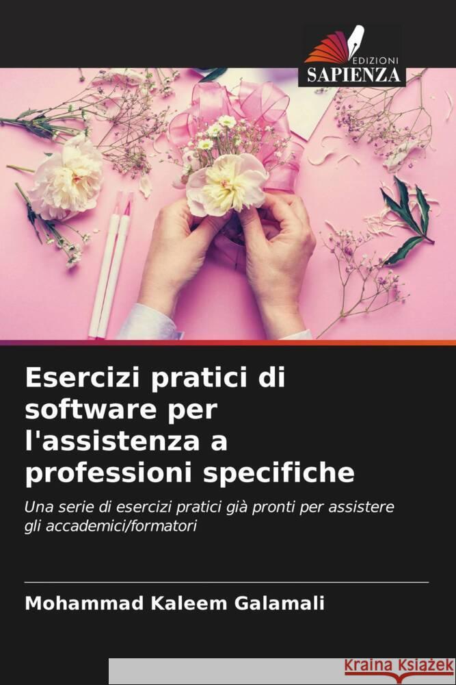 Esercizi pratici di software per l'assistenza a professioni specifiche Mohammad Kaleem Galamali 9786207406753