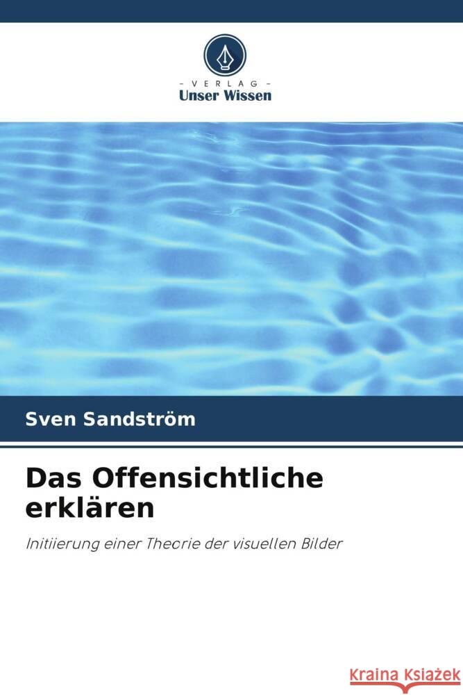 Das Offensichtliche erkl?ren Sven Sandstr?m 9786207406913