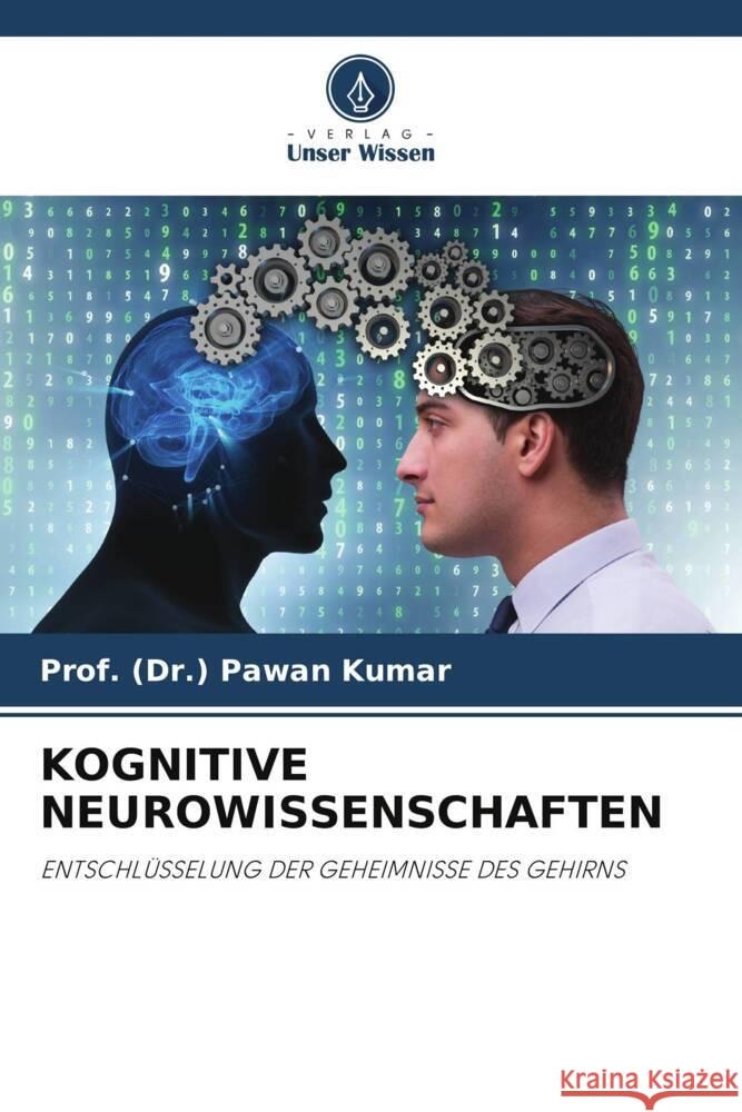 Kognitive Neurowissenschaften Prof (Dr ). Pawan Kumar 9786207408351 Verlag Unser Wissen